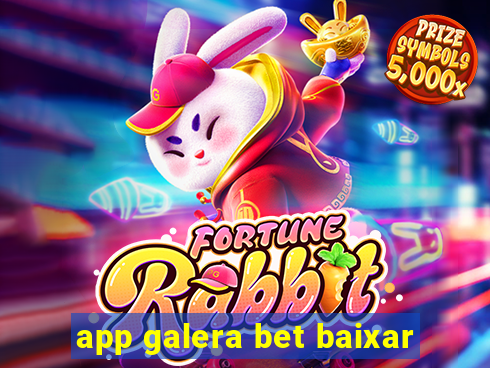 app galera bet baixar